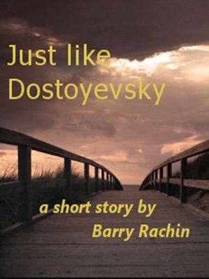cover image of Just like Dostoyevsky